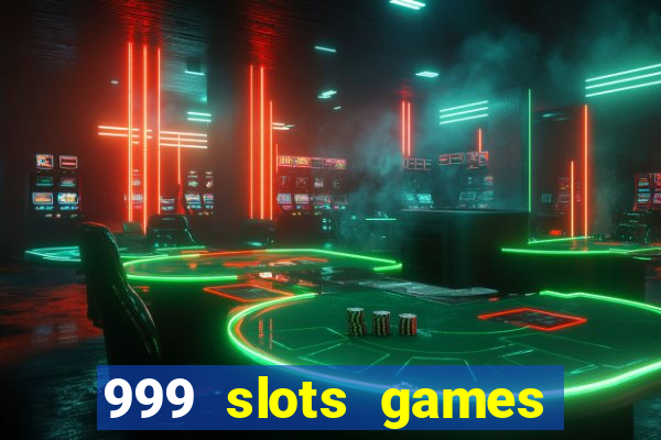 999 slots games download apk